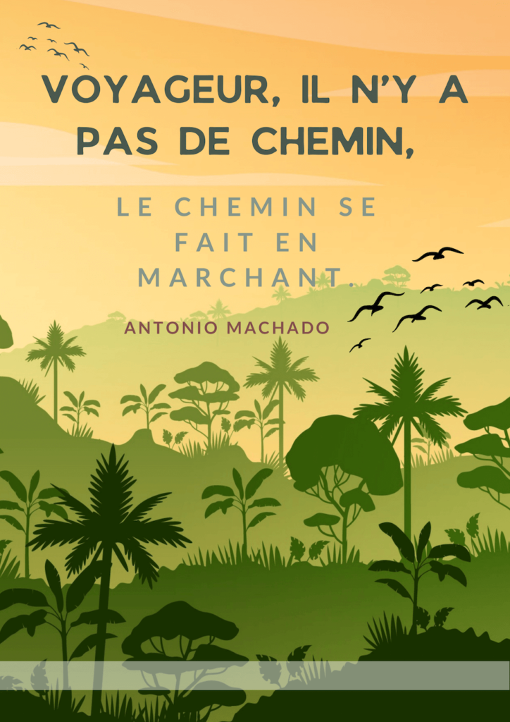 Antonio Machado - Voyageur, il n'y a pas de chemin, le chemin se fait en marchant